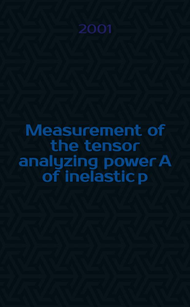 Measurement of the tensor analyzing power A of inelastic p( ) scattering in the energy region of delta and Roper resonances exitation with SPEZA- at SATURNE-II : The talk pres. at the XV Intern. seminar on high energy physics problems, 25-29 Sept. 2000, Dubna, Russia