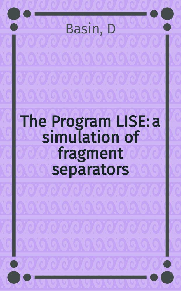 The Program LISE: a simulation of fragment separators