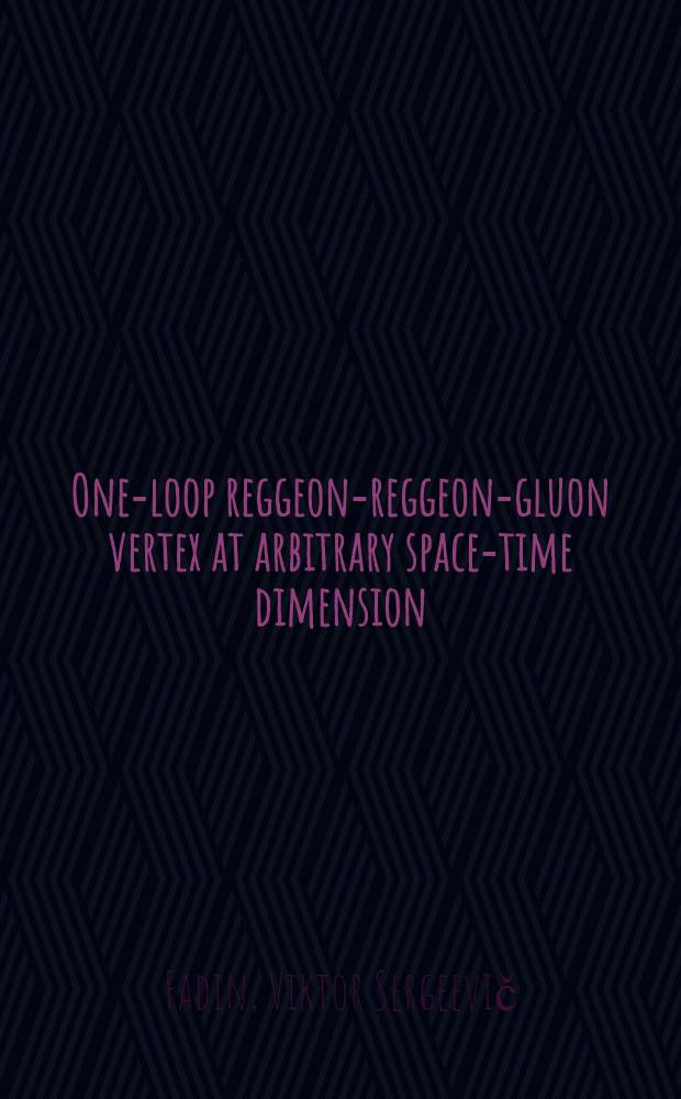One-loop reggeon-reggeon-gluon vertex at arbitrary space-time dimension