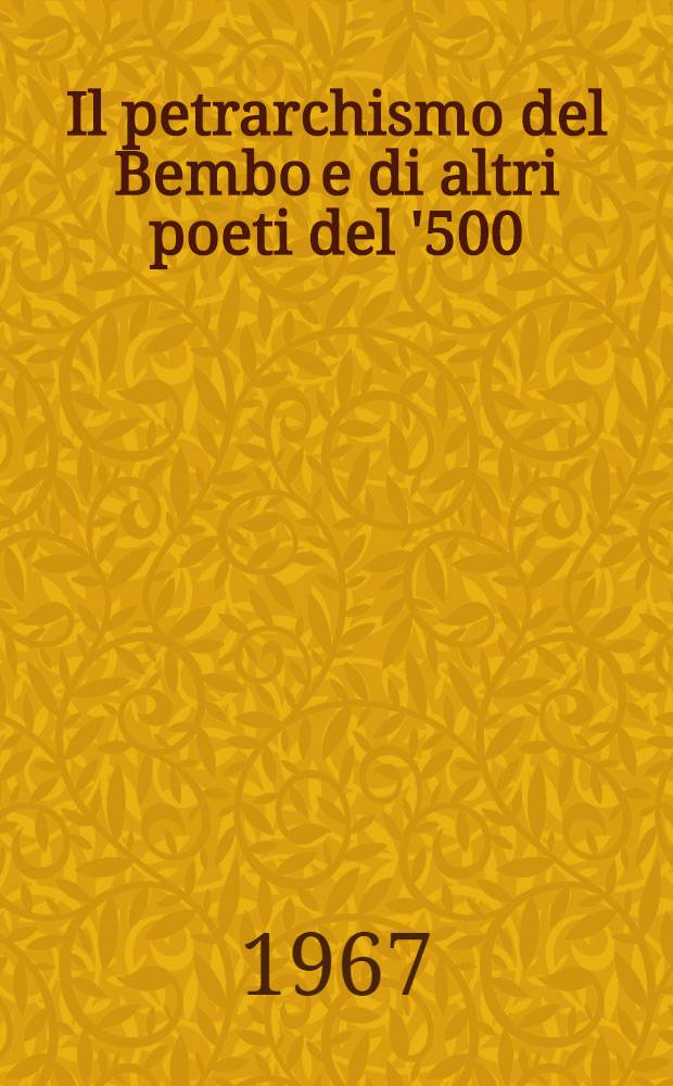 Il petrarchismo del Bembo e di altri poeti del '500