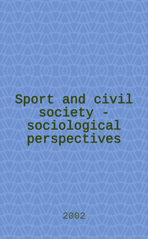 Sport and civil society - sociological perspectives = Спорт и гражданское общество: Социологические перспективы