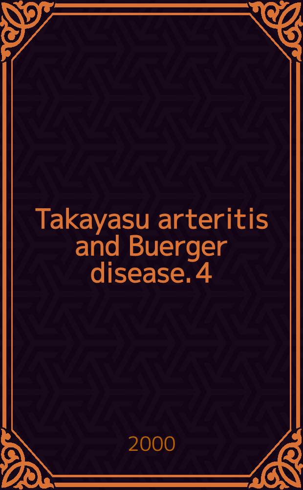 Takayasu arteritis and Buerger disease. 4
