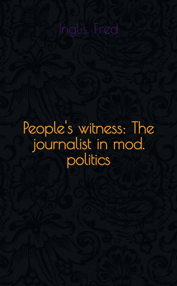 People's witness : The journalist in mod. politics = Народные свидетели