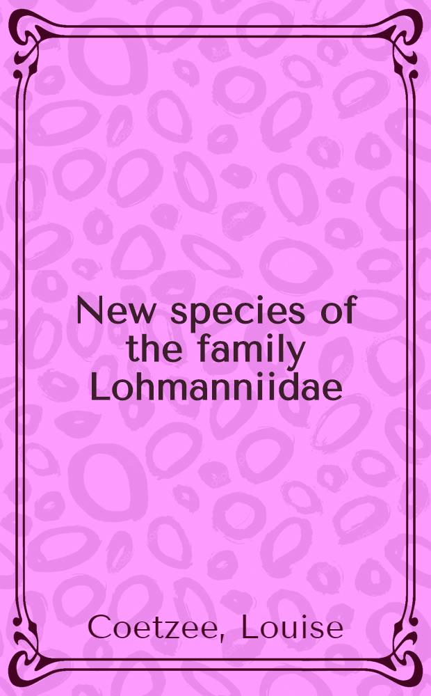 New species of the family Lohmanniidae (Acari, Oribatida) from South Africa = Новое семейство лохманниид(клещи, панцирные клещи) из Южной Африки