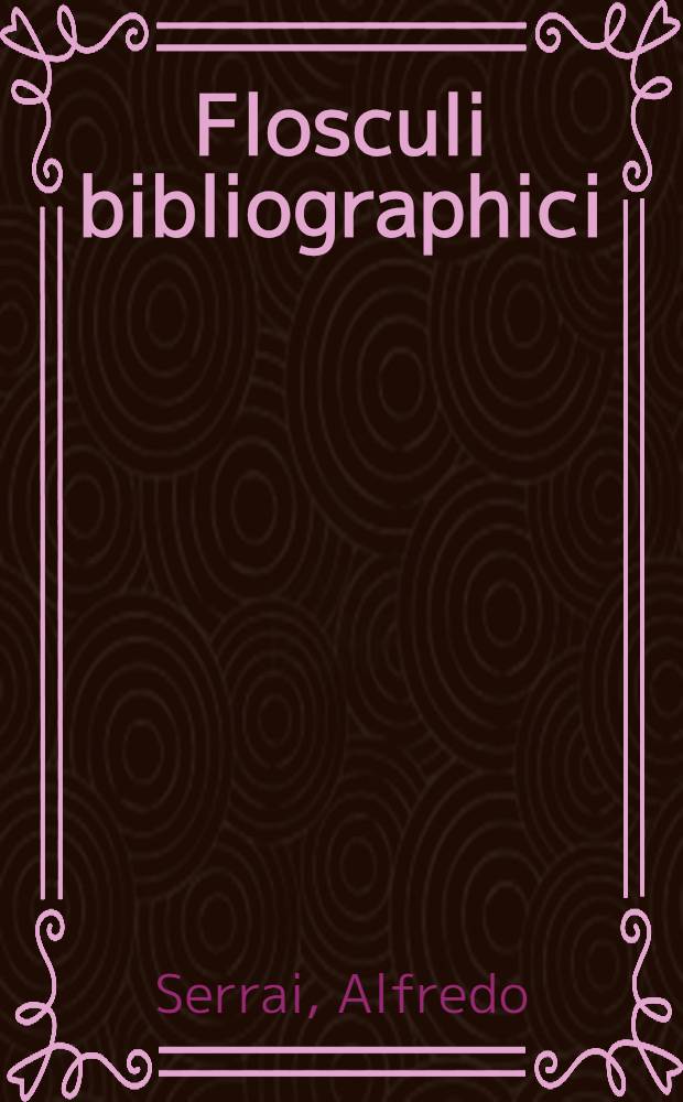 Flosculi bibliographici = Цвет библиографии