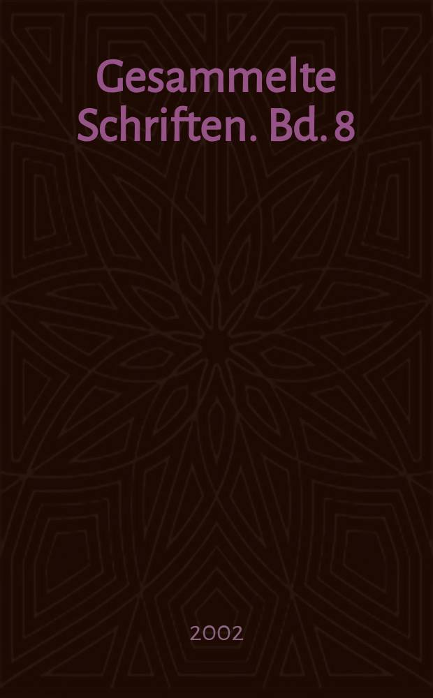 Gesammelte Schriften. Bd. 8 : Schriften von Friedrich von Gentz