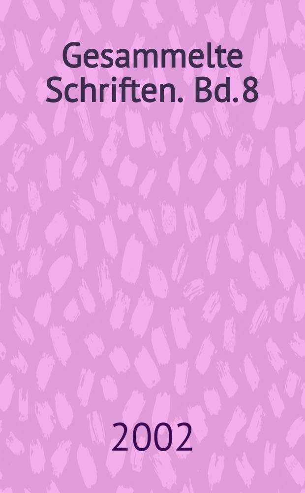 Gesammelte Schriften. Bd. 8 : Schriften von Friedrich von Gentz