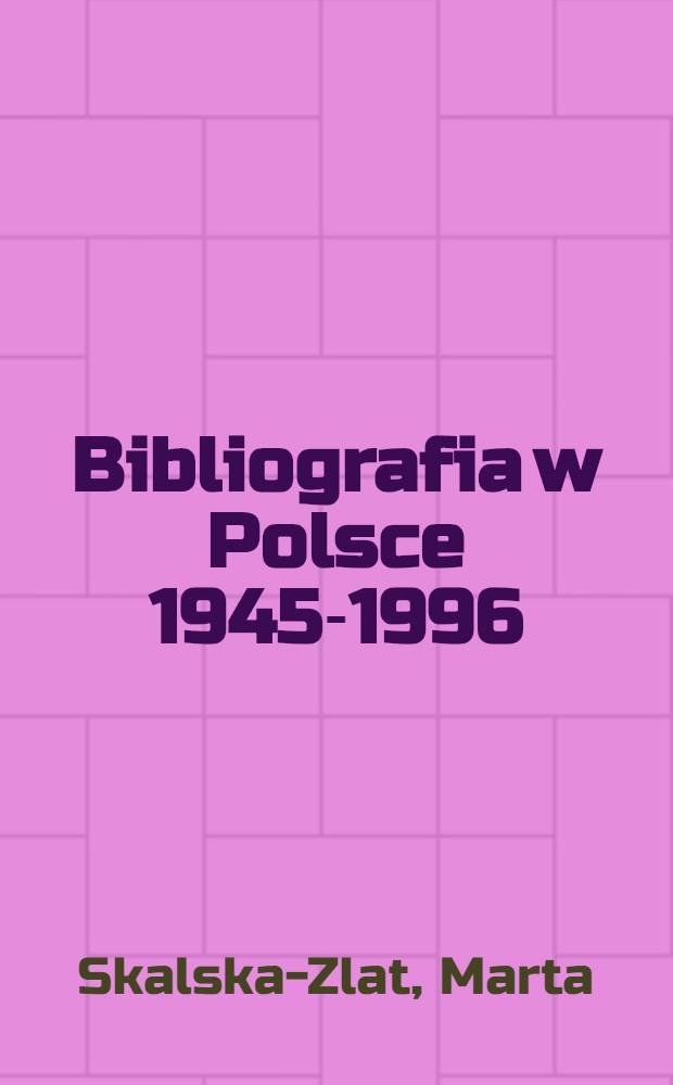 Bibliografia w Polsce 1945-1996 : Naukoznawcza analiza dyscypliny = Библиография в Польше: научный анализ дисциплины