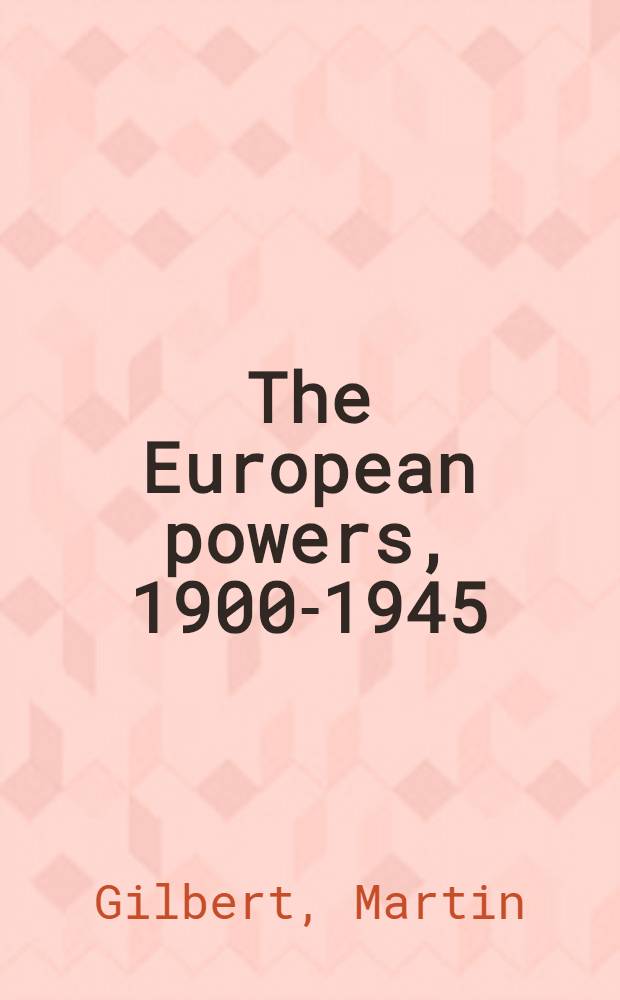 The European powers, 1900-1945 = Европейская власть, 1900 - 1945