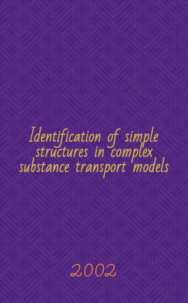 Identification of simple structures in complex substance transport models : A thesis = Идентификация простых структур в комплексных транспортных моделях