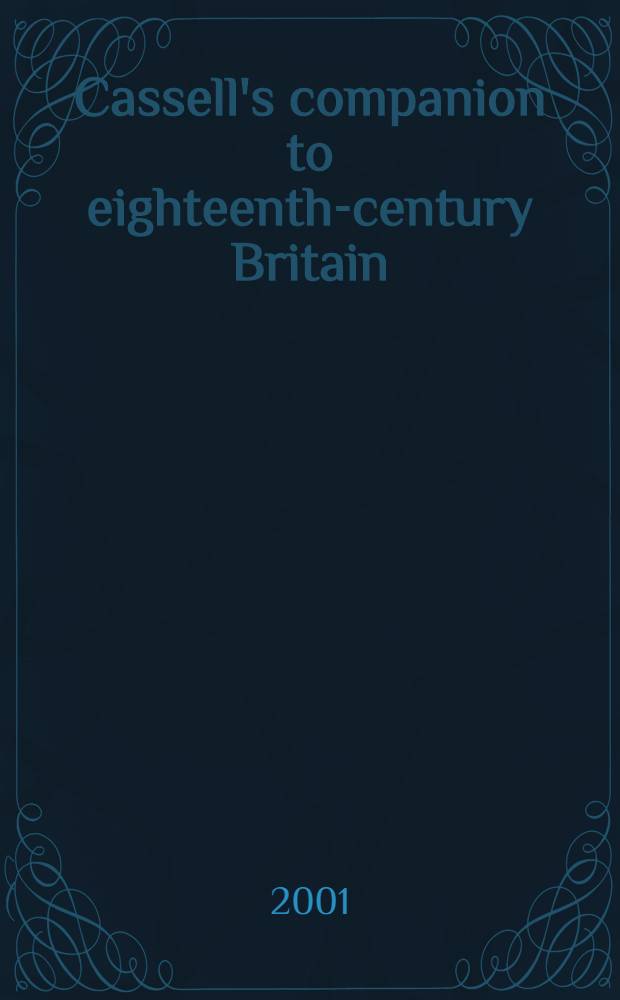 Cassell's companion to eighteenth-century Britain = Великобритания в 18 веке