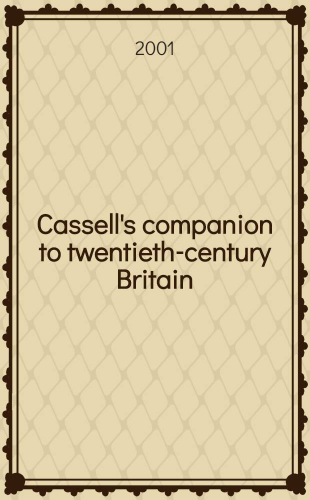 Cassell's companion to twentieth-century Britain = Великобритания в 20-м веке