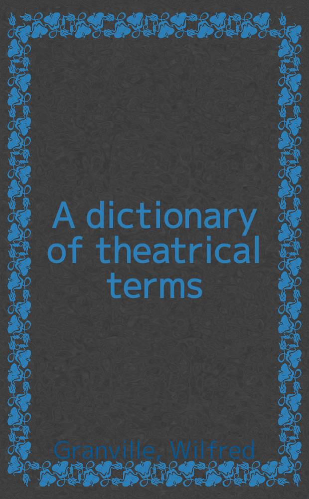 A dictionary of theatrical terms = Словарь театральных терминов