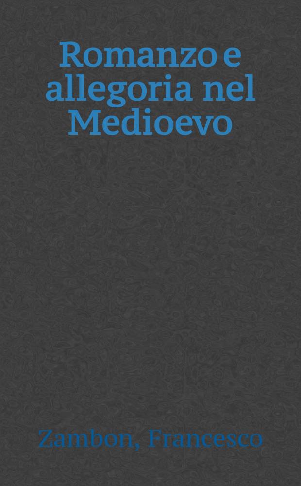 Romanzo e allegoria nel Medioevo = Роман и аллегория в средневековьи