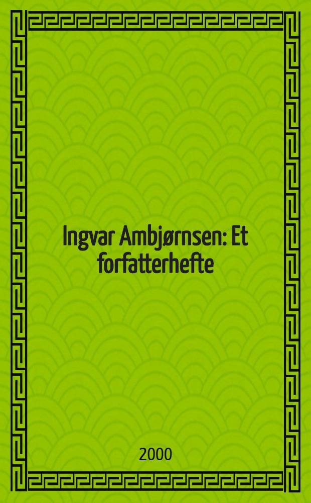 Ingvar Ambjørnsen : Et forfatterhefte = Игвар Амбьернсен