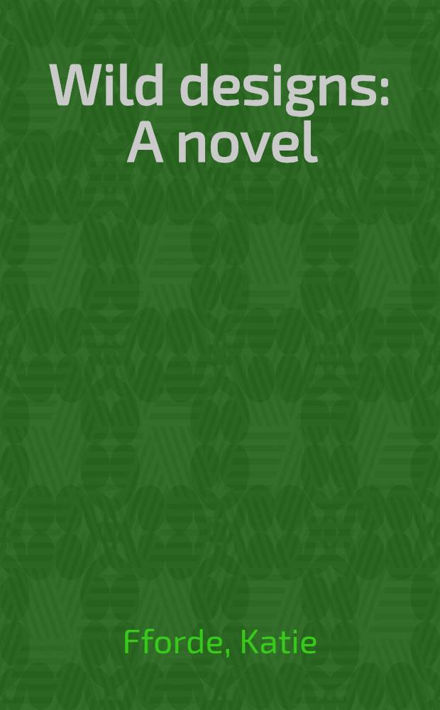 Wild designs : A novel