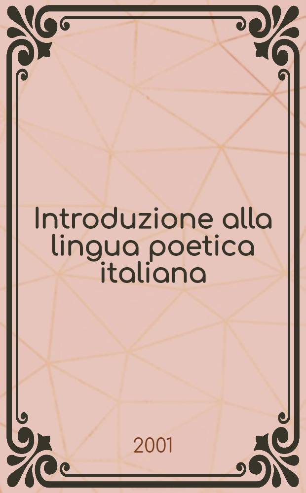Introduzione alla lingua poetica italiana = Введение в поэтический итальянский язык
