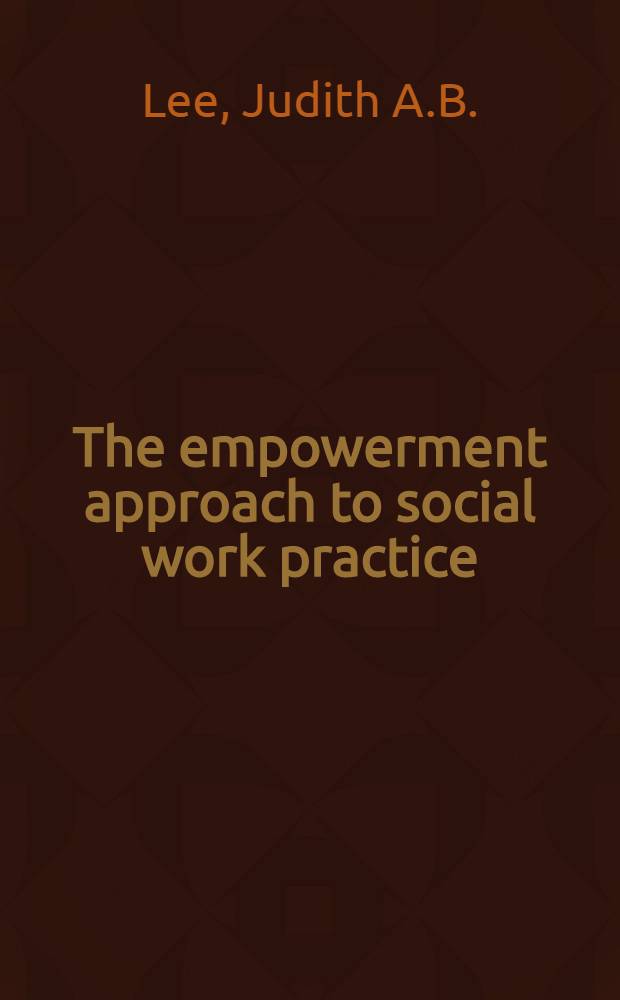 The empowerment approach to social work practice : Building the beloved community = Подход к практической социальной работе