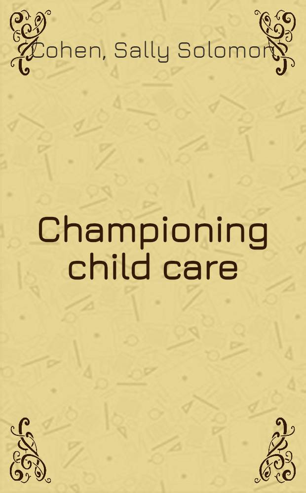 Championing child care = Забота о детях