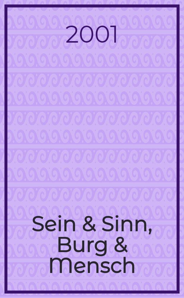 Sein & Sinn , Burg & Mensch = Бытие и смысл, поселение и человек. Археология как путь к познанию человека прошлого.