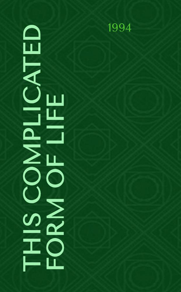 This complicated form of life : Essays on Wittgenstein = Эта усложненная форма жизни: Эссе о Витгенштейне
