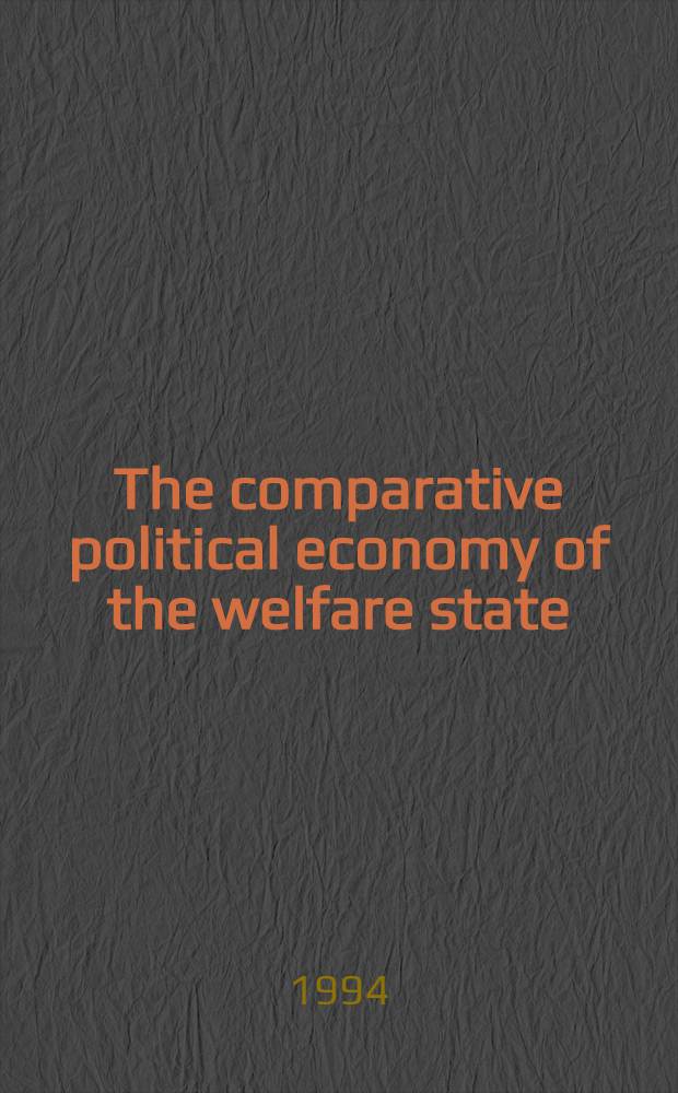 The comparative political economy of the welfare state = Сравнительная политическая экономия благосостояния государства