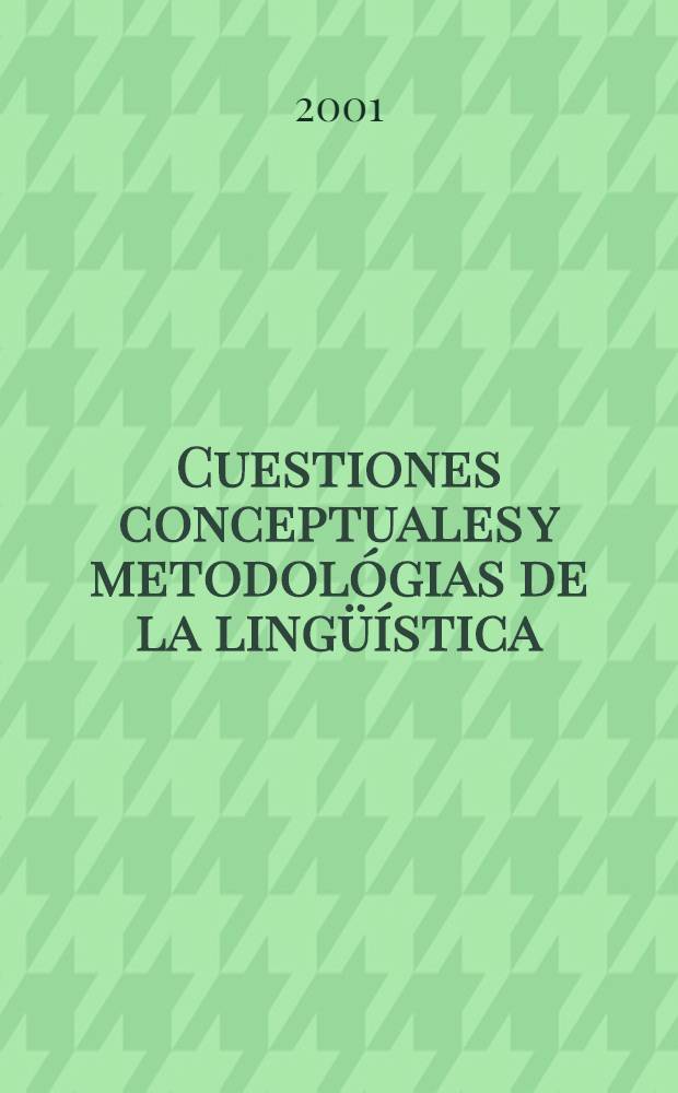 Cuestiones conceptuales y metodológias de la lingüística = Концептуальные и методологические вопросы лингвистики