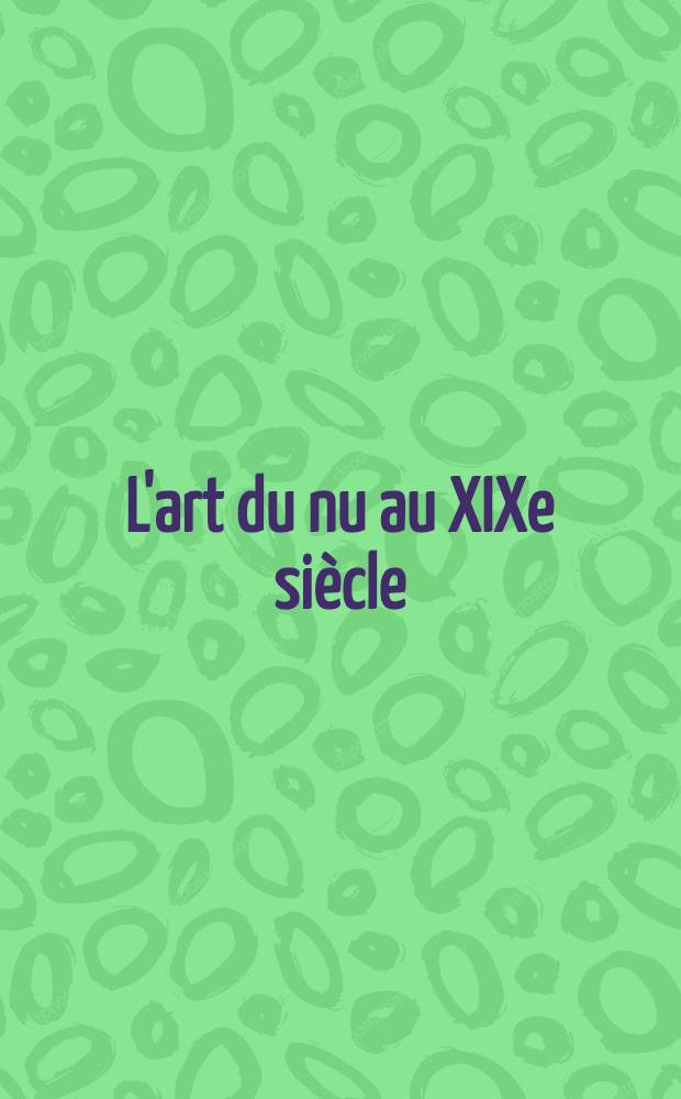 L'art du nu au XIXe si&egrave;cle : Le phot. et son mod&egrave;le : Cat. r&eacute;alis&eacute; &agrave; l'occasion de l'expos., pr&eacute;sent&eacute;e &agrave; la Bibl. nat. de France du 14 oct. 1997 au 18 jan. 1998 = Искусство ню в 19 веке. Фотограф и модель