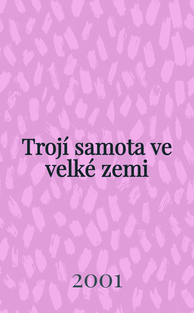 Trojí samota ve velké zemi : Česka lit. v amer. exilu v letech 1938-1968 = Тройное уединение в огромной стране