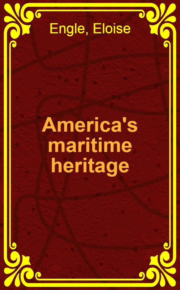 America's maritime heritage = Американское морское наследие