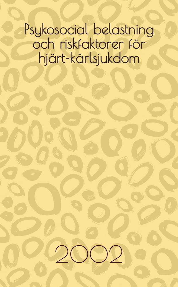 Psykosocial belastning och riskfaktorer för hjärt-kärlsjukdom : Minisymp. i WOLF-projektet 8 febr. 2001 = Психосоциальная нагрузка- фактор риска болезней коронарных сосудов