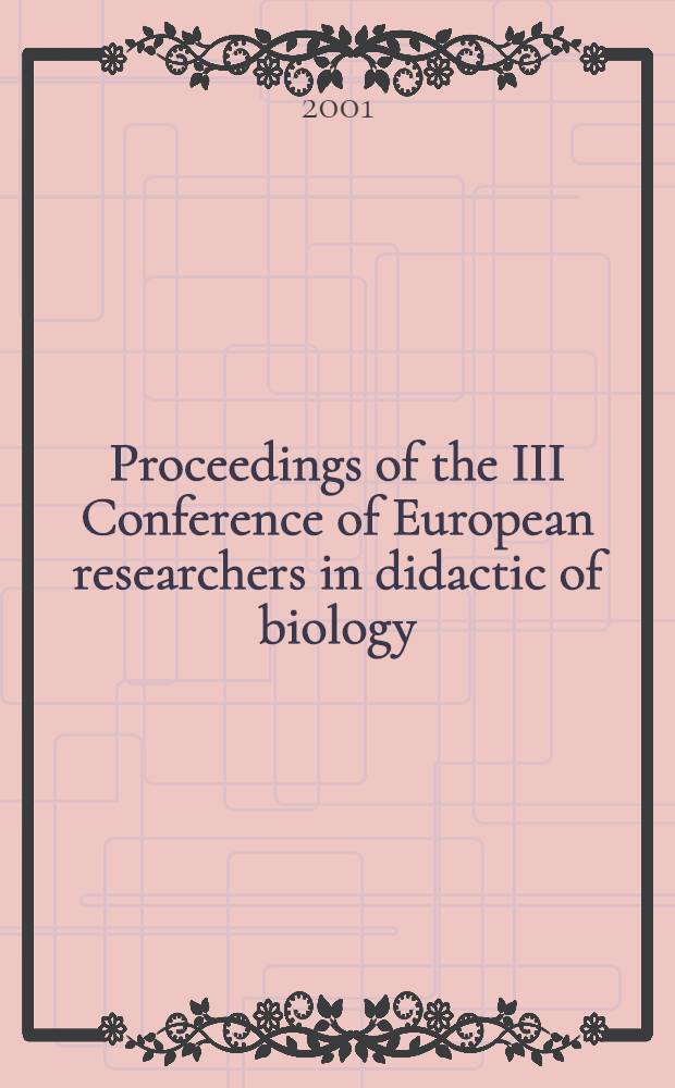Proceedings of the III Conference of European researchers in didactic of biology (ERIDOB) : Sept. 27th - Oct. 1st 2000, Santiago de Compostela (Spain)