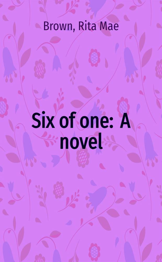Six of one : A novel