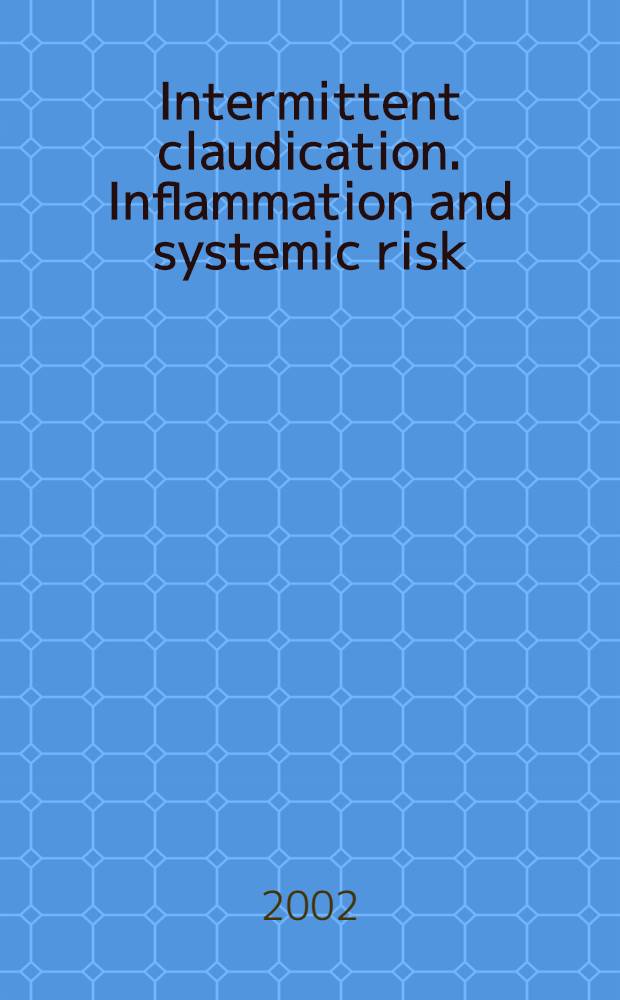 Intermittent claudication. Inflammation and systemic risk = Перемежающаяся хромота .Воспаление и системный риск