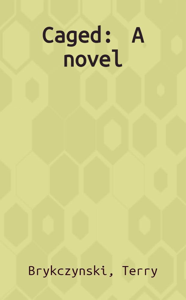 Caged : A novel