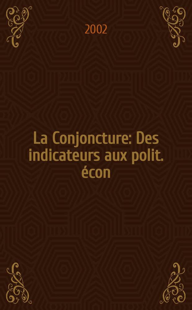 La Conjoncture : Des indicateurs aux polit. écon = Конъюнктура: Индикаторы политической экономии