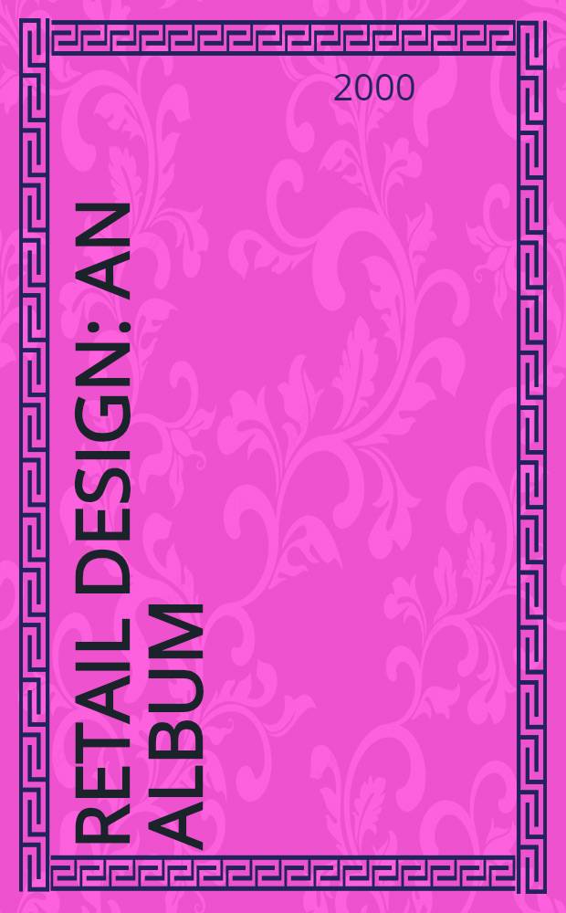 Retail design : An album = Торговый дизайн