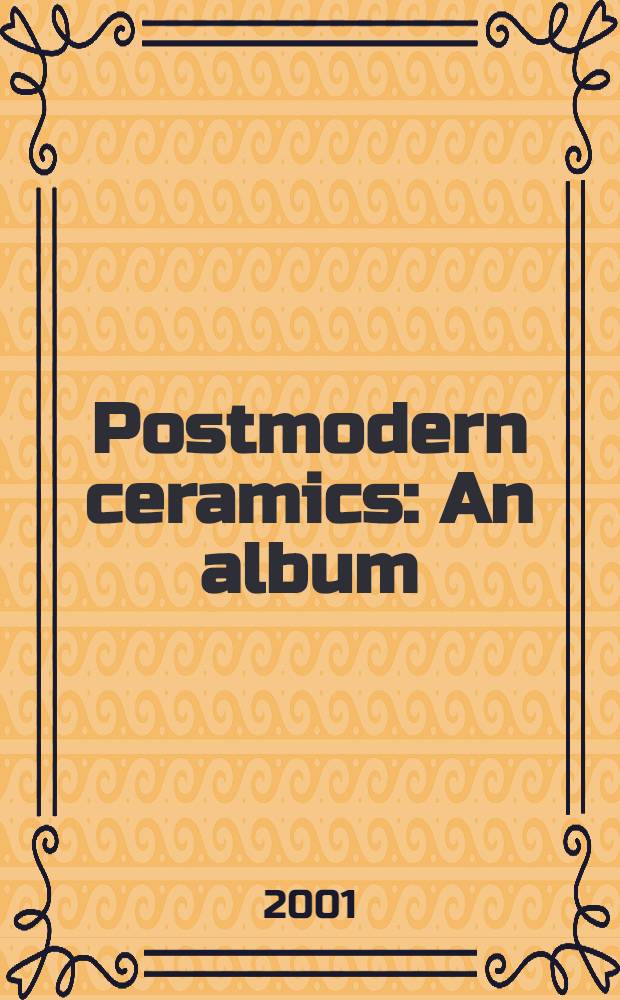 Postmodern ceramics : An album = Постмодернистская керамика