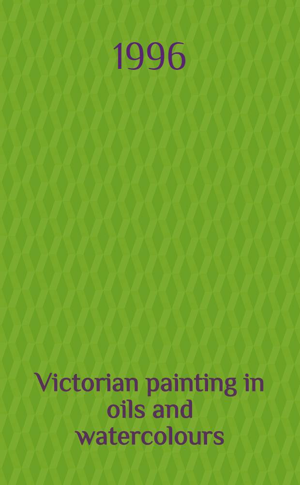 Victorian painting in oils and watercolours = Викторианская живопись в масле и акварели