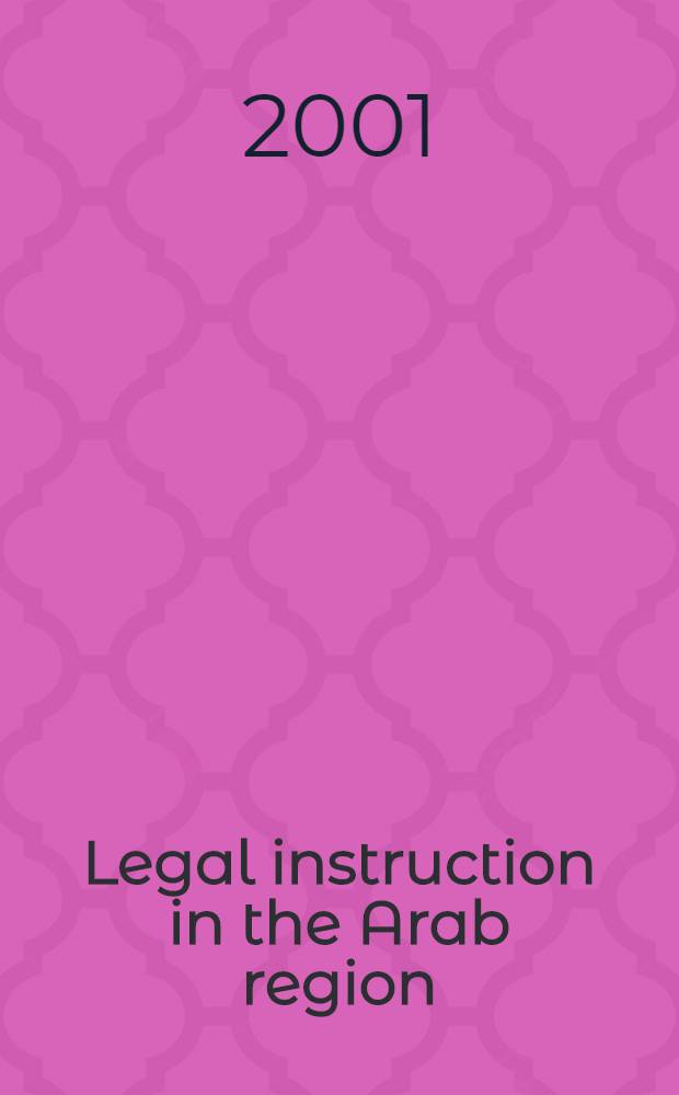 Legal instruction in the Arab region : Sel. topics = Преподавание права в арабском регионе...