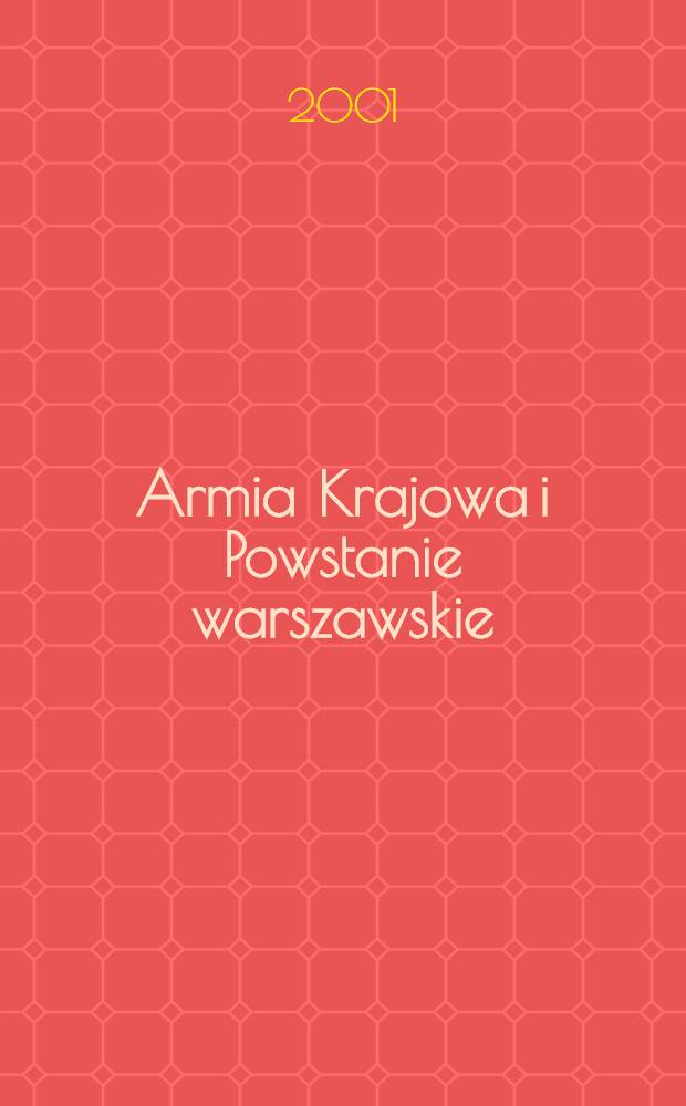 Armia Krajowa i Powstanie warszawskie = Армия Крайова и Варшавское восстание