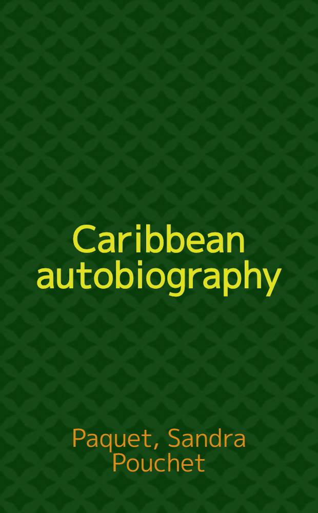 Caribbean autobiography : Cultural identity a. self-representation = Карибская автобиография