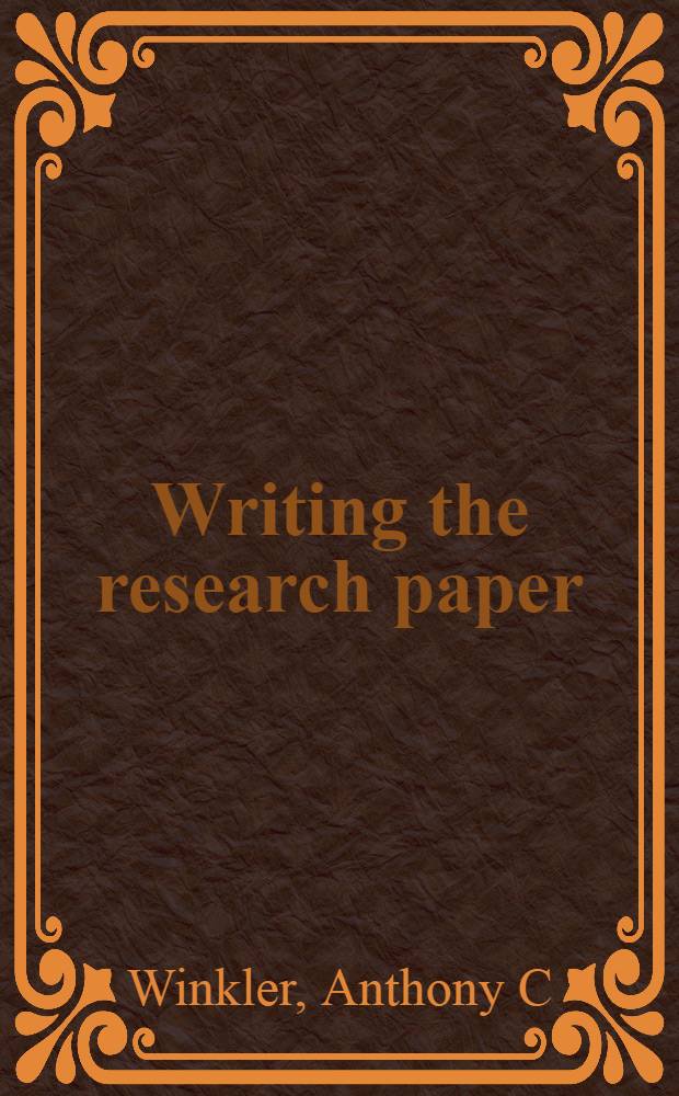 Writing the research paper : A handbook : With both the MLA a. APA documentation styles = Написание научных работ.Руководство