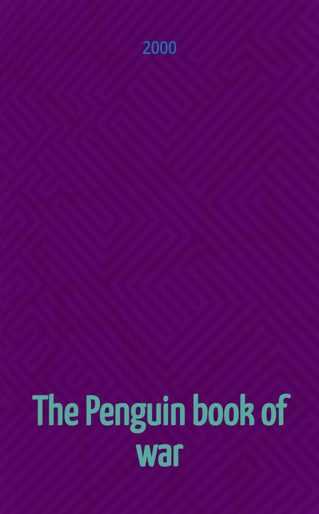 The Penguin book of war : Great milit. writings = "Penguin book" о войне