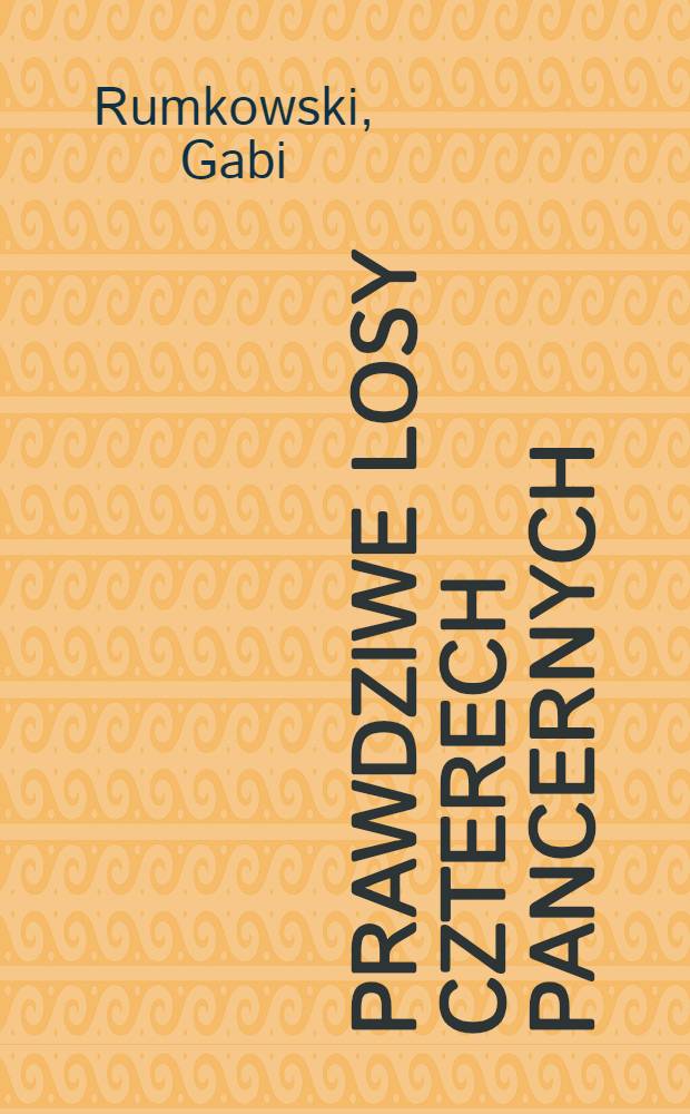 Prawdziwe losy czterech pancernych