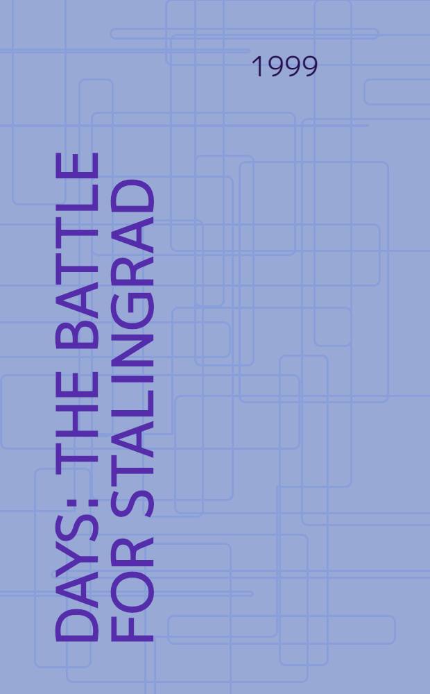 199 days : The battle for Stalingrad = 199 дней