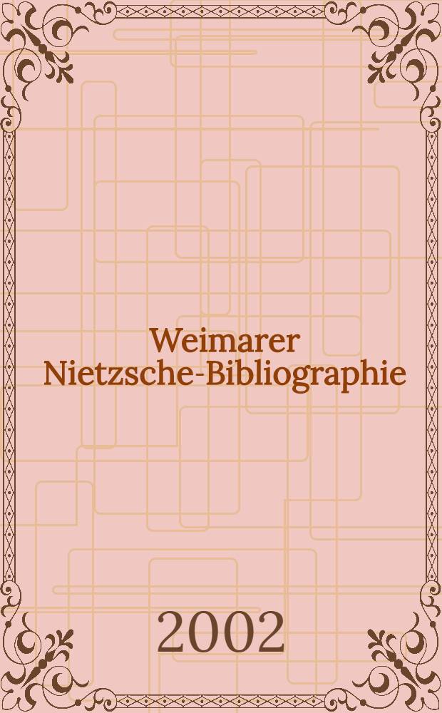 Weimarer Nietzsche-Bibliographie : (WNB). Bd. 3 : Sekundärliteratur, 1867-1998
