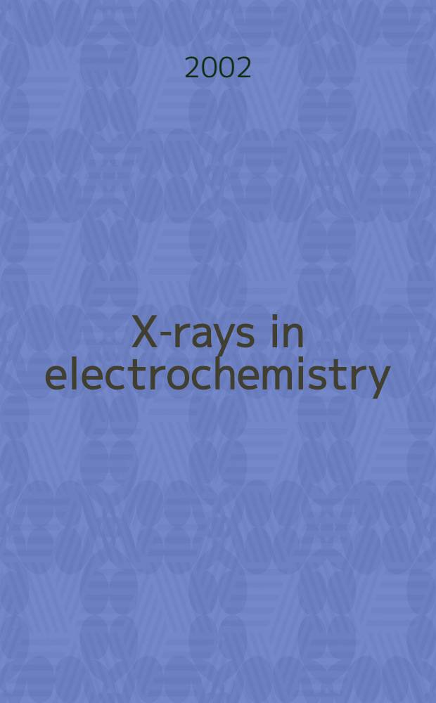 X-rays in electrochemistry = рентгеновские лучи в электрохимии