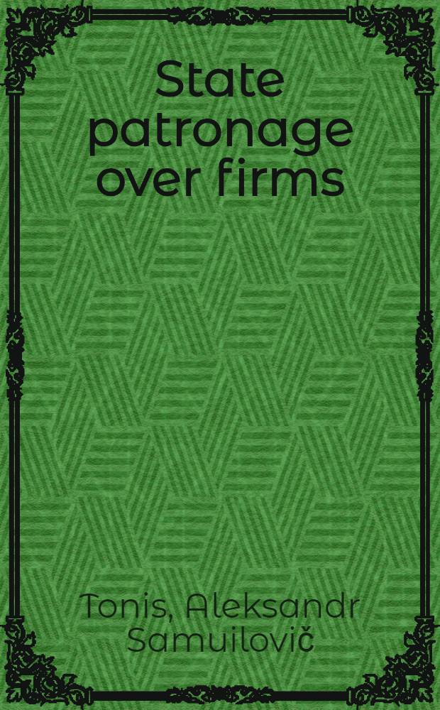 State patronage over firms: a model of endogenous regulation