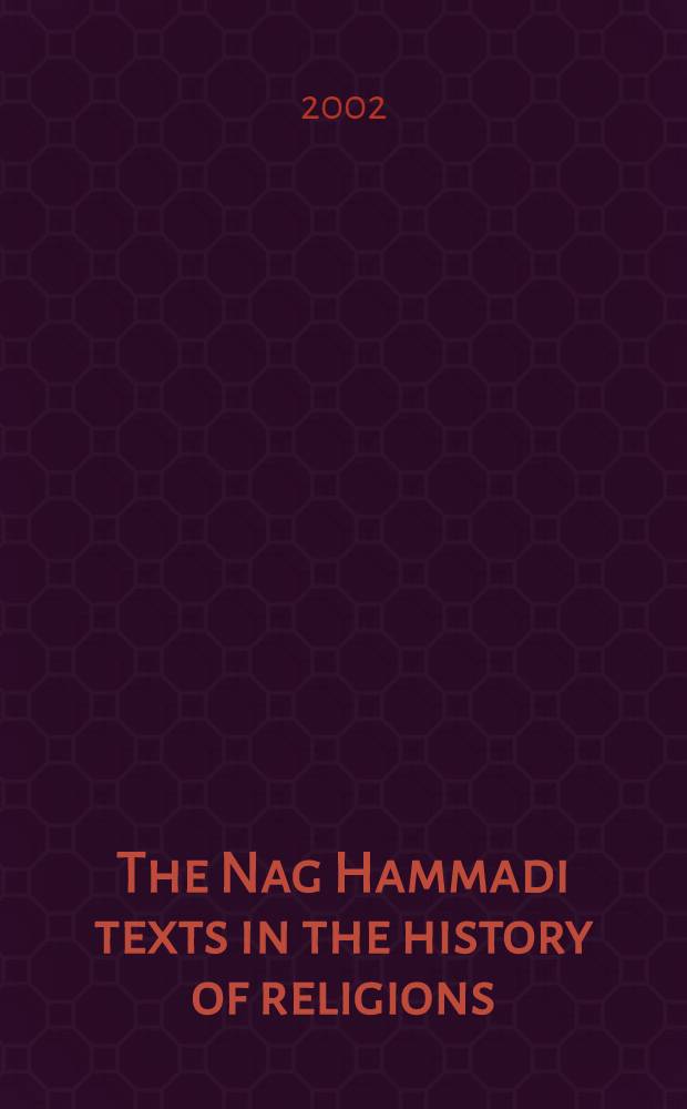 The Nag Hammadi texts in the history of religions : Proc. of the Intern. conf. at the Roy. Acad. of the sciences a. letters in Copenhagen, Sept. 19-24, 1995 : On the occasion of the 50th anniversary of the Nag Hammadi discovery = Тексты Наг Хаммади в истории религии.